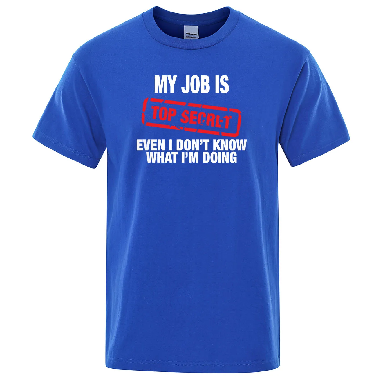 Funny My Job Is Top Secret Print T Shirt Men Summer 100% Cotton