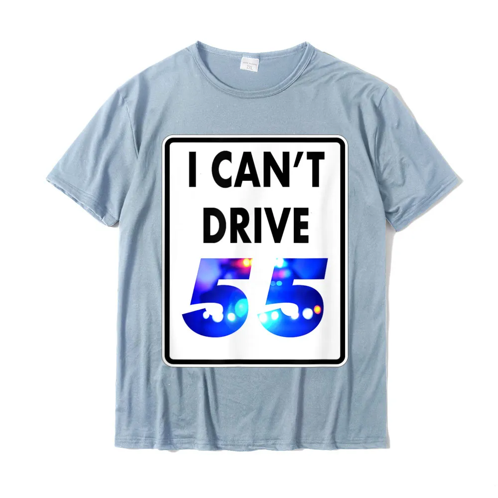 Hip hop New Coming Short Sleeve Family T Shirts 100% Cotton O Neck Men Tops Tees cosie Tops Shirt VALENTINE DAY I Cant Drive 55 Blue Lights Funny Gift T-Shirt__18736 light