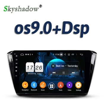 

DSP IPS Android 9.0 2GB + 16GB 4core Car DVD Player GPS Steering control RDS Radio wifi Bluetooth 5.0 For Skoda Superb 2015 2016