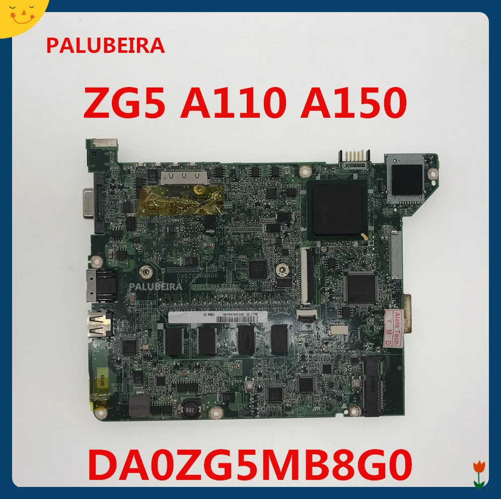 Материнская плата MBS0506001 DA0ZG5MB8G0 для acer aspire one ZG5 A110 A150, материнская плата для ноутбука, быстрая