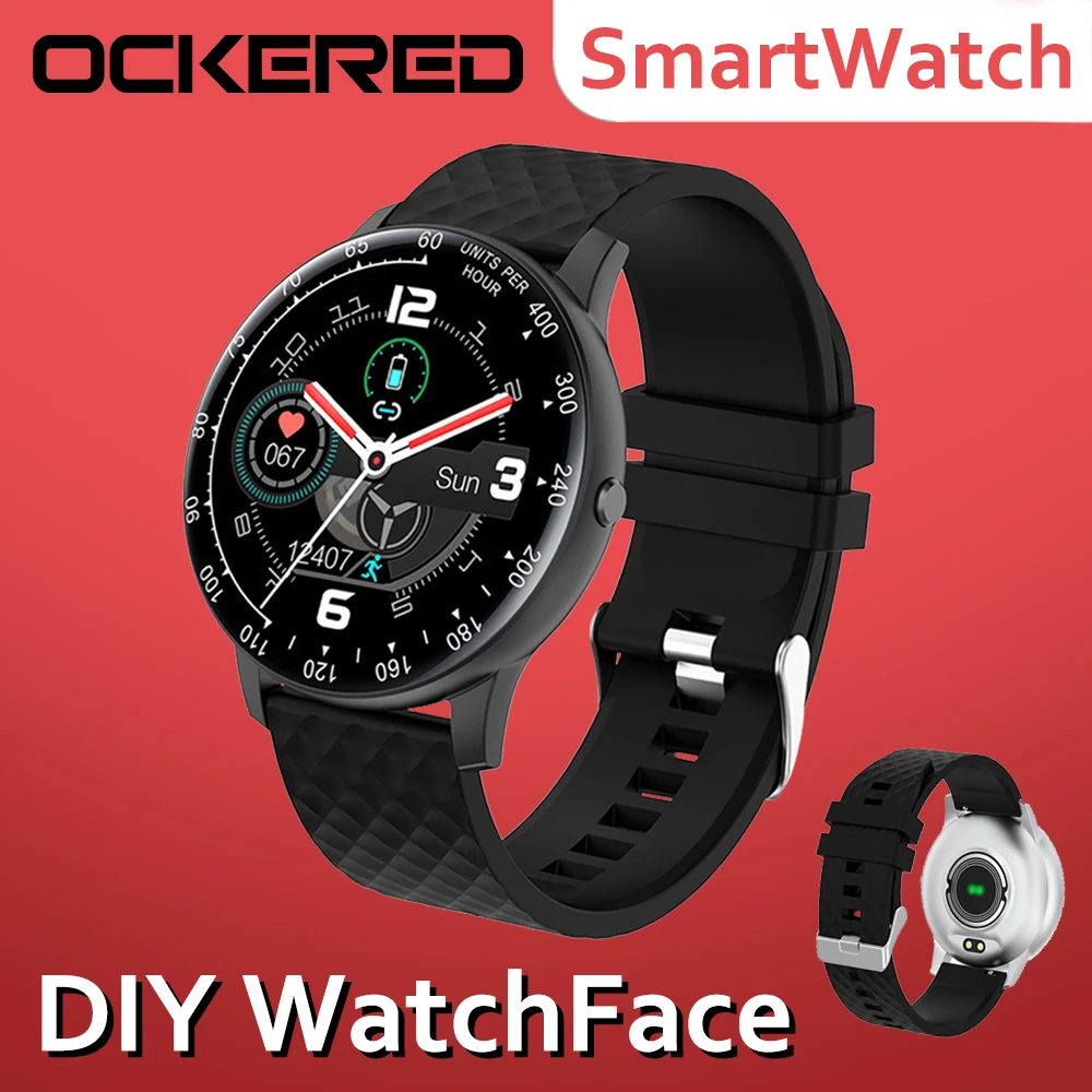 

Ockered Smart Watch Men DIY Watchface Full Touch Fitness Tracker Heart Rate Blood Pressure Smart Clock Women Smartwatch for mi