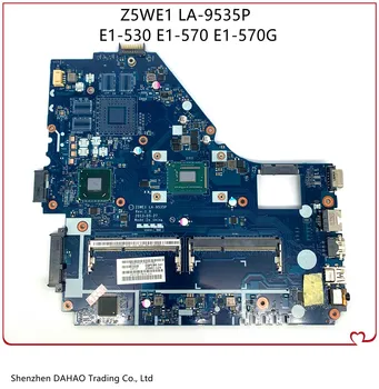 

E1-570G Notebook motherboard For Acer Aspire E1-530 E1-570 Laptop motherboard Z5WE1 LA-9535P With I3-3217U DDR3 100% Test OK