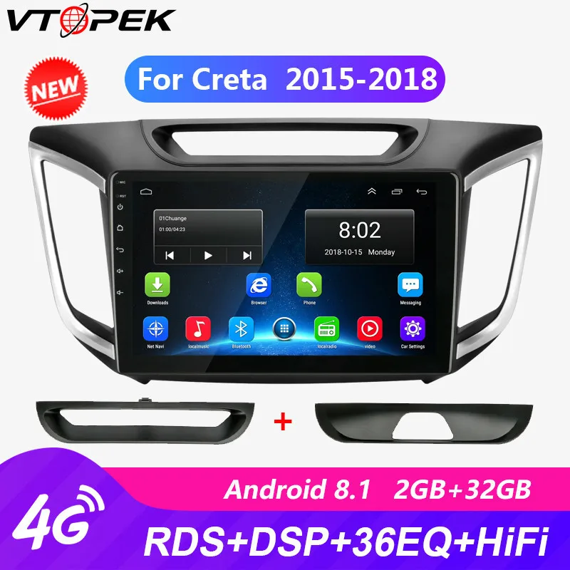 

Vtopek 4G WIFI 2 Din 10" Car Radio Android 8.1 Touch Screen Bluetooth Players for Hyundai Creta IX25 2015-2018 Autoradio RDS DSP