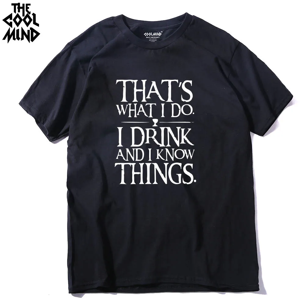 COOLMIND 100% cotton I drink and i know things printed men T-shirt  Short sleeve game of thrones men t shirt casual men