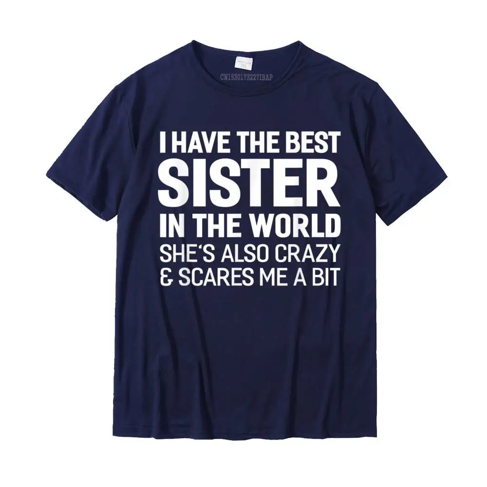 Custom Tops Shirt New Coming O-Neck Printing Short Sleeve 100% Cotton Men T-shirts Normal Tee-Shirt Wholesale I Have The Best Sister In The World T-shirt__MZ16827 navy
