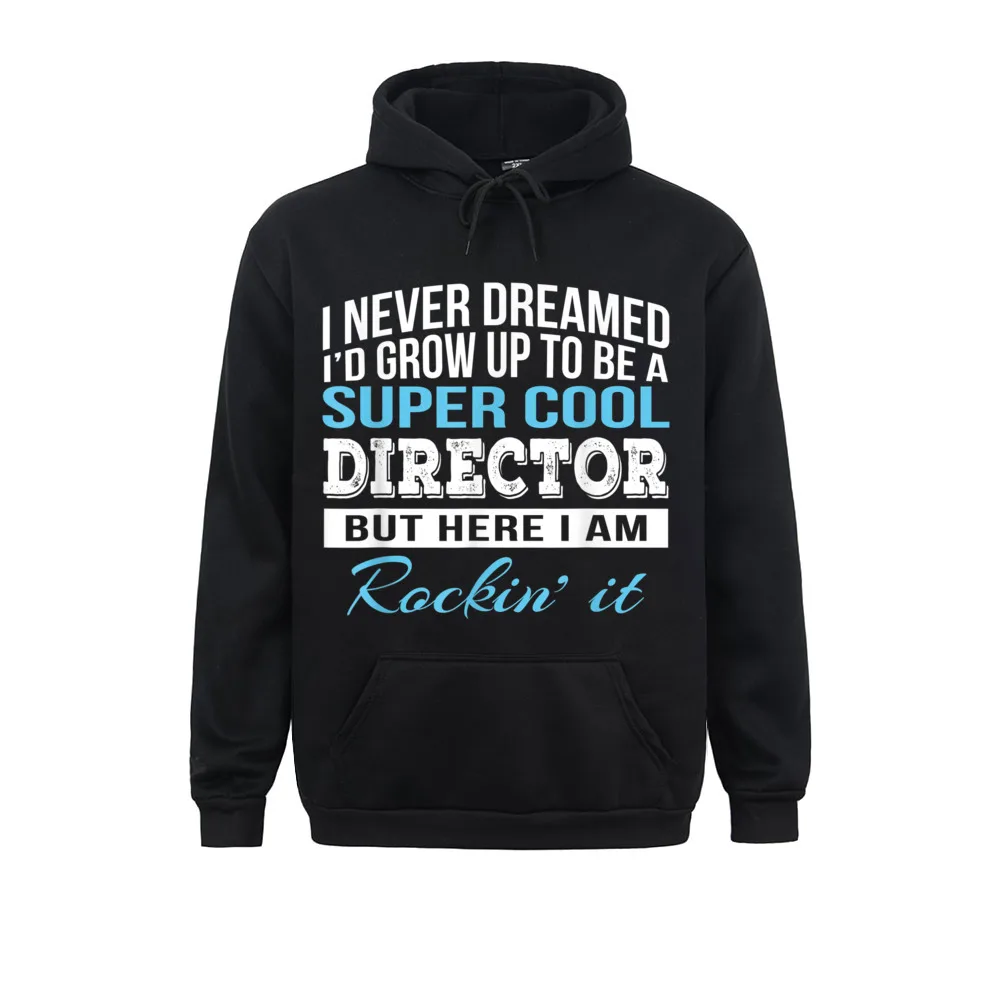 

Design Sweatshirts Prevailing Funny Super Cool Director Gift Men Hoodies Casual Long Sleeve Clothes