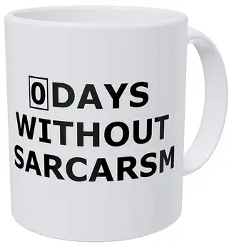 

Zero Days Without Sarcasm11 Ounces Funny Coffee Mug