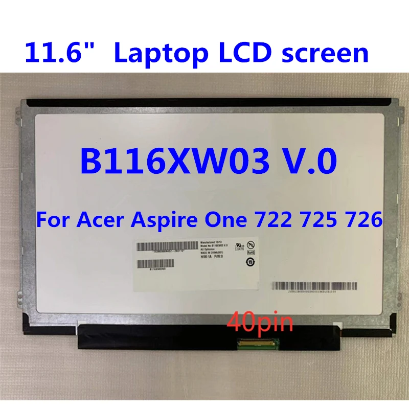 

11.6" Laptop LCD screen B116XW03 V.2 N116BGE-L41 N116BGE-L42 HD 1366 * 768 For Acer Aspire One 722 725 726