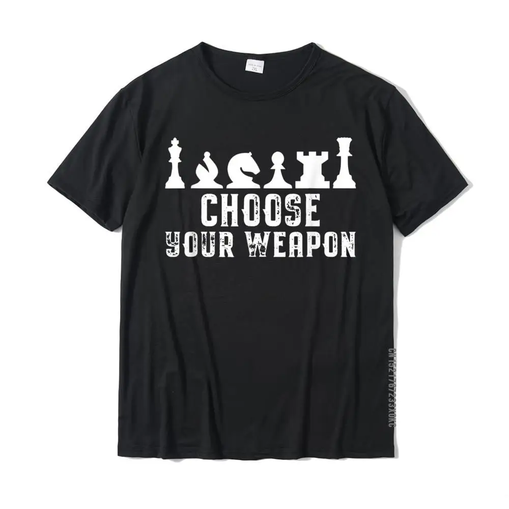 Casual Autumn 100% Cotton Round Neck Tees Short Sleeve Design Sweatshirts Prevalent Design T-shirts Wholesale Choose Your Weapon Chess Strategy Funny Chess Lovers T-Shirt__MZ20575 black