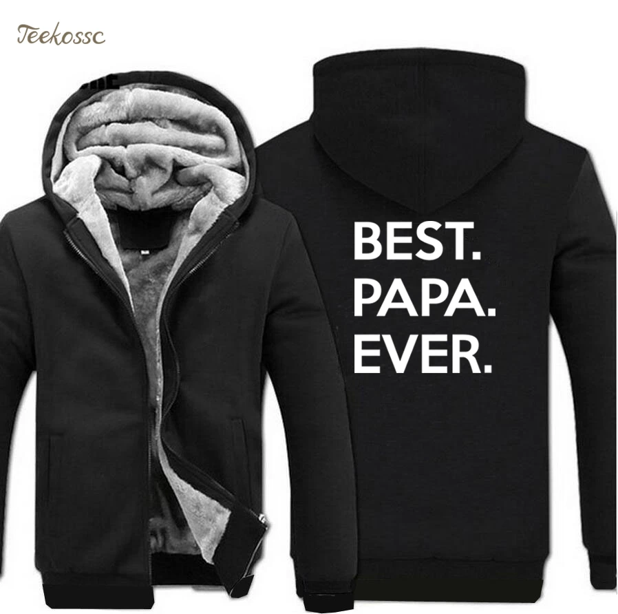 Best Papa Ever Hoodies Sweatshirt Men Funny Hoodie 2018 Winter Warm Fleece Zip Up New Fashion Thick Men S Letter Print Sportwear Hoodies Sweatshirts Aliexpress