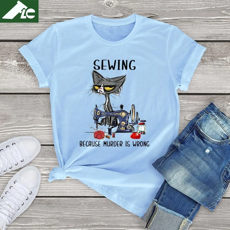 Angry Cat Sewing Because Murder Is Wrong Funny Cat Graphic women t shirt cute cat Unisex T-Shirt women girls clothes cotton tops