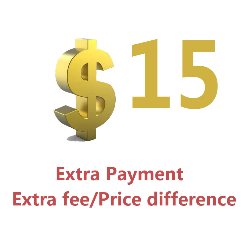 The link for buyer to Pay extra fee or price difference USD15 |