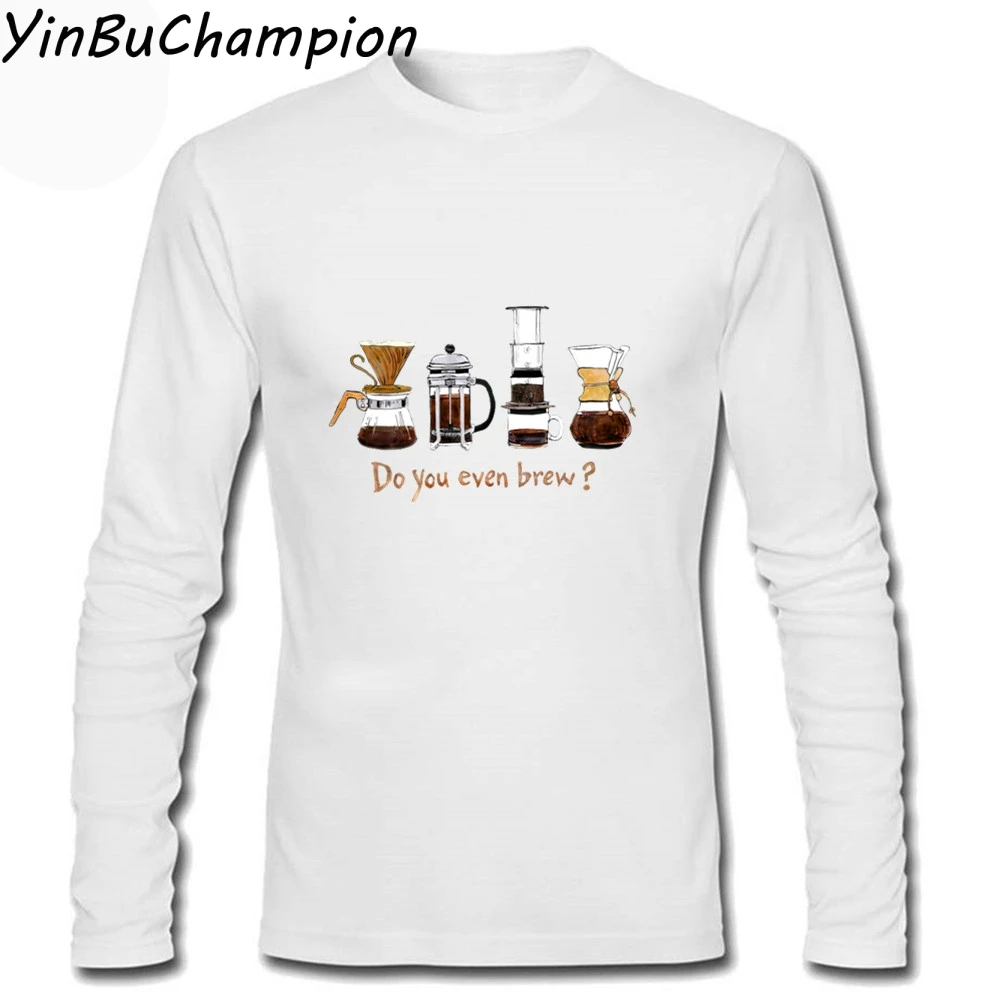 Есть ли у вас даже Brew футболка Для мужчин Кофе Lover футболки для девочек ручная