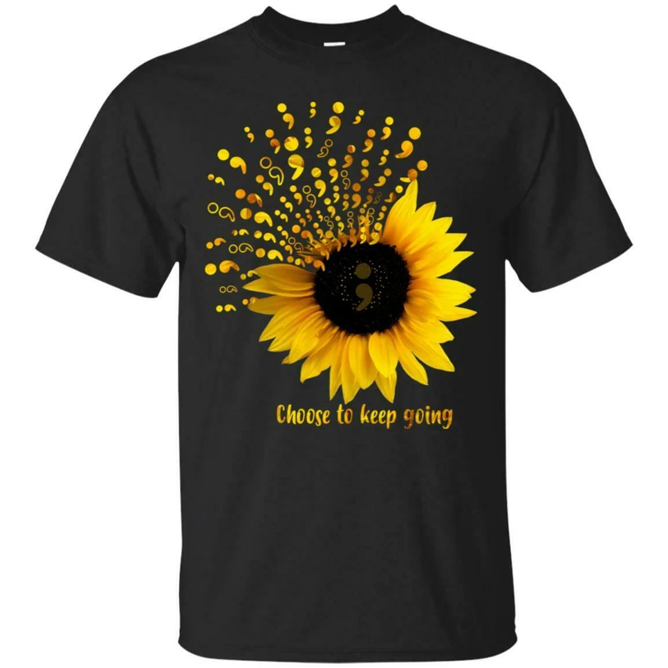 

Semicolon Sunflower Choose To Keep Going T Shirt Men Black S-6Xl Made In Usa Gym Tee Shirt