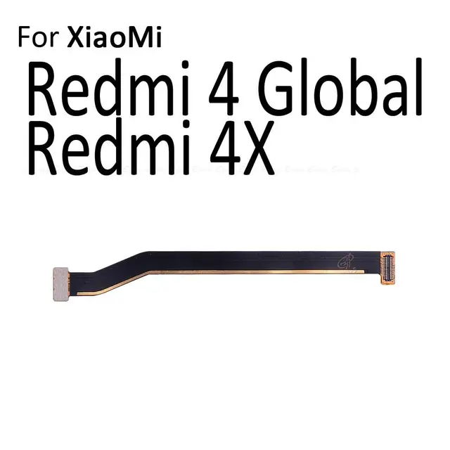 New Main Motherboard Connector LCD Display Flex Cable For XiaoMi Mi 5X 6X Redmi 5 Plus 4A 4 Pro Note 4 4X Global 5 5A For Redmi 4X