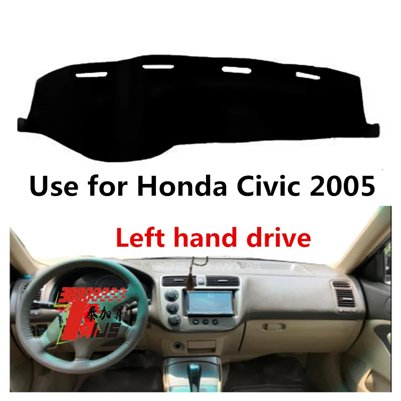 Taijs чехол для приборной панели автомобиля с левым приводом для HONDA CIVIC 2005, старая модель автомобиля, покрытие из полиэстера, не отражающая панель