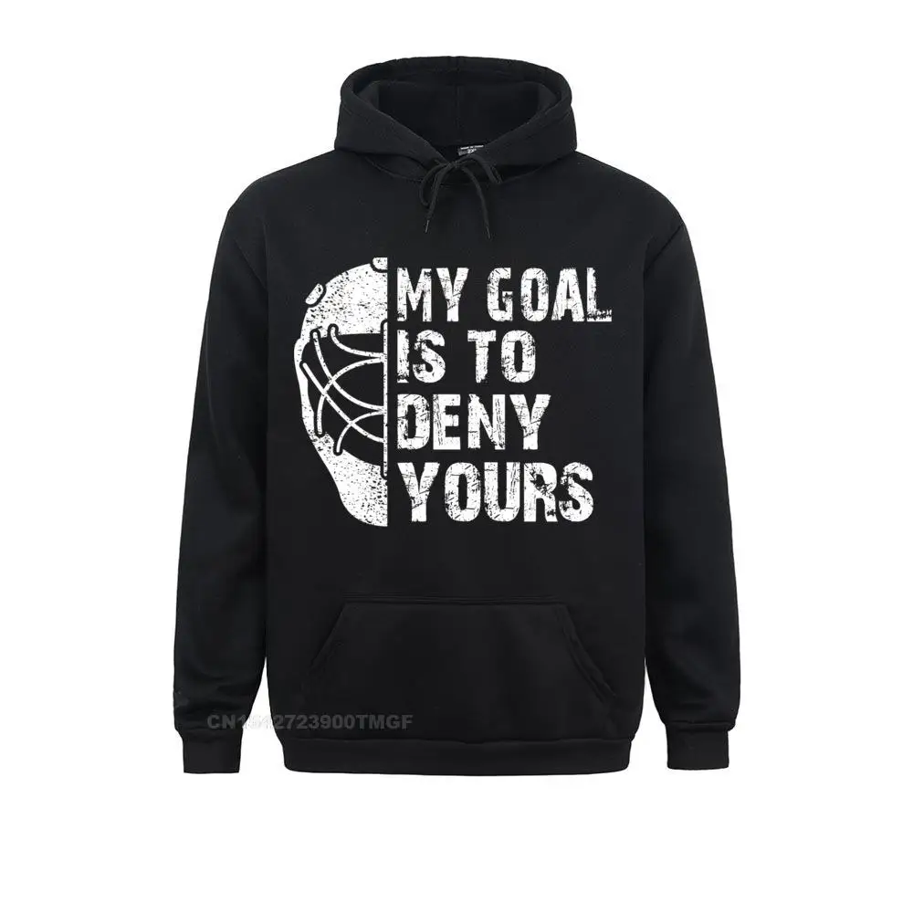 Funny My Goal Is To Deny Yours Hockey Goalie Ice Hockey Gift Pullover Hoodie__18020 Sweatshirts Mother Day Casual Hoodies Long Sleeve Funny Hoods Young Funny My Goal Is To Deny Yours Hockey Goalie Ice Hockey Gift Pullover Hoodie__18020black