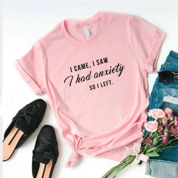 

I Came I Saw I Had Anxiety So I Left T Shirt Women Harajuku Tumblr Quote T Shirts Graphic Slogan Tee Funny T-shirts Women's Tops