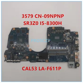 

High quality For 3579 Laptop motherboard CN-09NPNP 09NPNP 9NPNP CAL53 LA-F611P With SR3Z0 I5-8300H CPU 100% working well