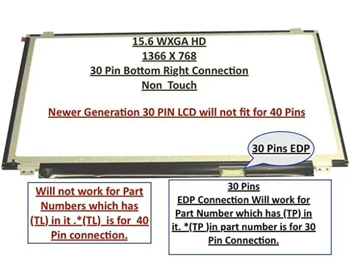 

Screen Size: 14.0" Slim Connector: 30 Pins Screen Finish: Glossy Maximum Resolution: 1366*768 HD 1 Year Warranty