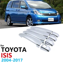 

Chrome Handles Cover Trim Set for Toyota Isis 2004~2017 Accessories Stickers Car Styling 2005 2006 2007 2008 2009 2010 2011