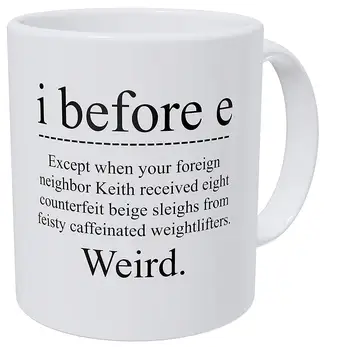 

I Before E Weird Grammar Teacher 11 Ounces Coffee Mug Tea Cup