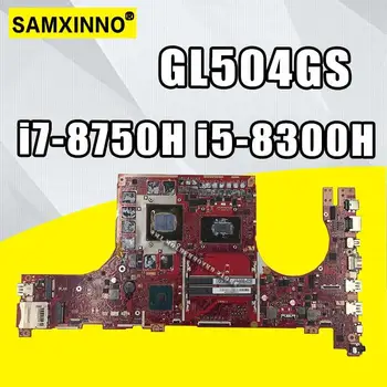 

GL504GS Motherboard i7-8750H i5-8300H For ROG For Asus GL504GV GL504GW GL504GS Laptop motherboard GL504GS Mainboard Exchange
