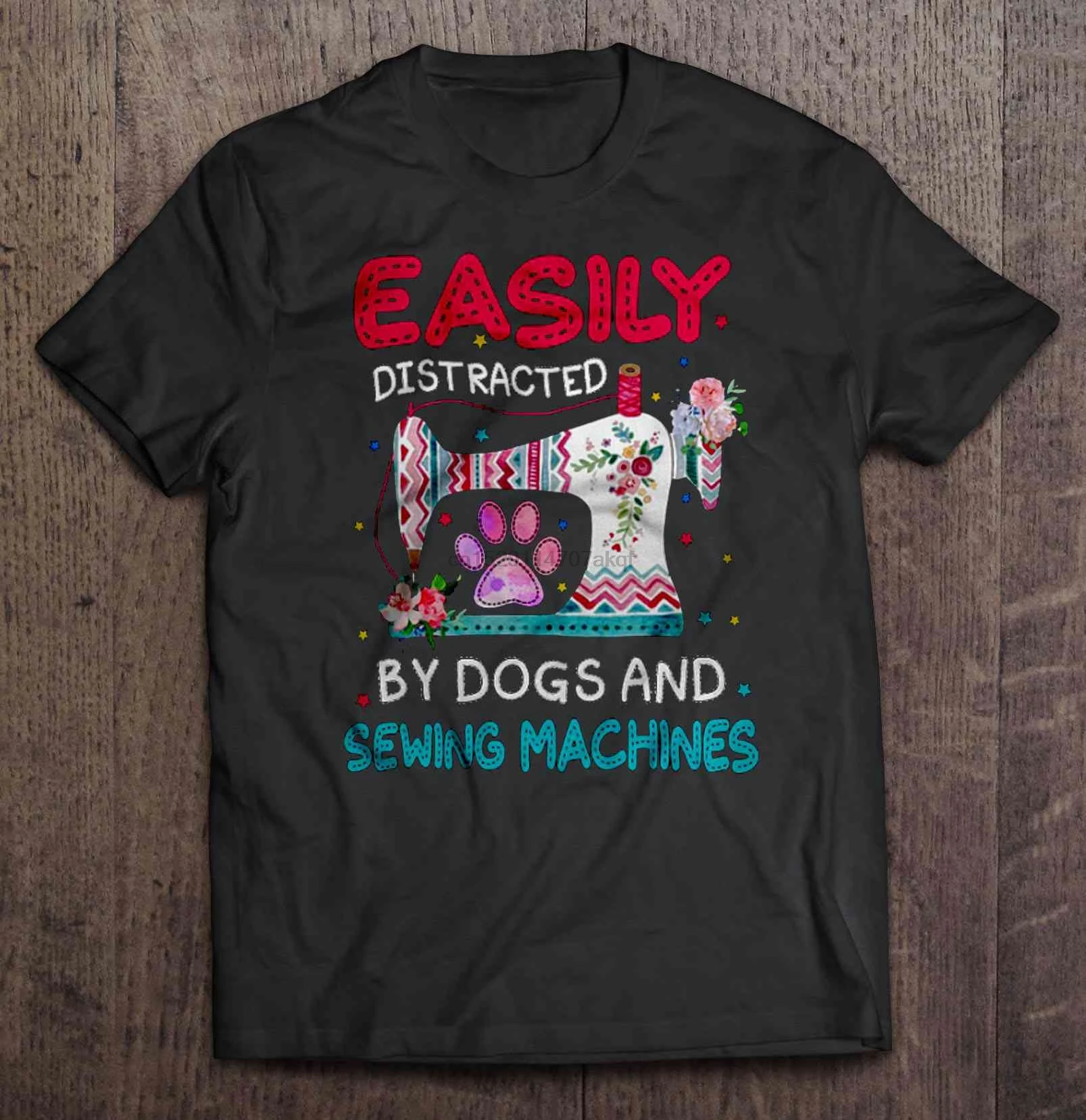 

Men Funny T Shirt Fashion tshirt Easily Distracted By Dogs And Sewing Machines Flower Version Women t-shirt