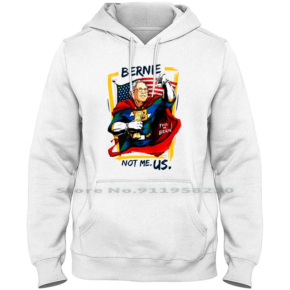 

Kids Not Me Us Bernie For President Hoodie Sweater Cotton Illustration President Resident Politics Preside Popular Trend Side