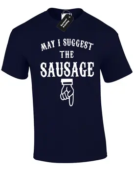 

MAY I SUGGEST THE SAUSAGE MENS T SHIRT ADULT TUMBLR PRESENT NOVELTY GENTS NEW