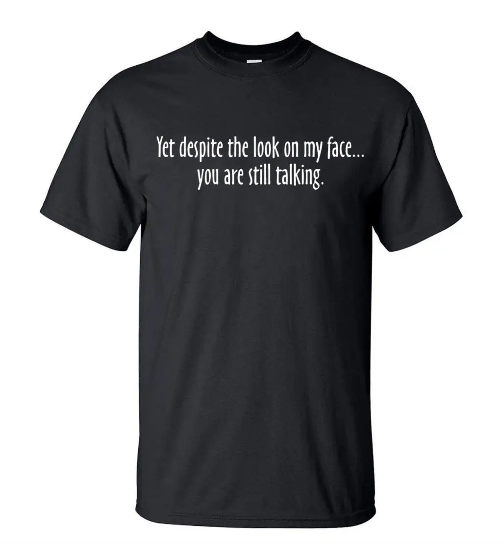 

Yet Despite Look On My Face Funny T-Shirt New Arrival 2020 Summer Men's Fashion Short Sleeve Streetwear Tee Hip Hop O-Neck Tops