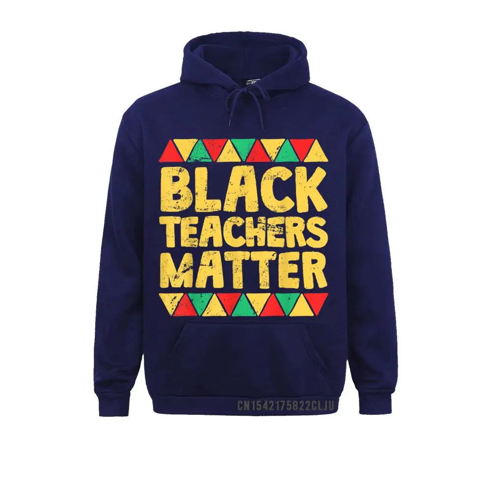 Black History Month Teacher T-Shirt Black Teachers Matter T-Shirt__97A1210 Sweatshirts Latest Long Sleeve Hip hop  Men Hoodies Sportswears Lovers Day Black History Month Teacher T-Shirt Black Teachers Matter T-Shirt__97A1210navy
