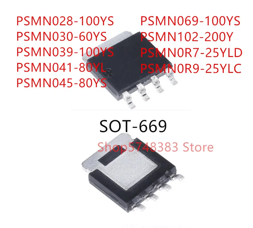 

10 шт PSMN028-100YS PSMN030-60YS PSMN039-100YS PSMN041-80YL PSMN045-80YS PSMN069-100YS PSMN102-200Y PSMN0R7-25YLD PSMN0R9-25YLC