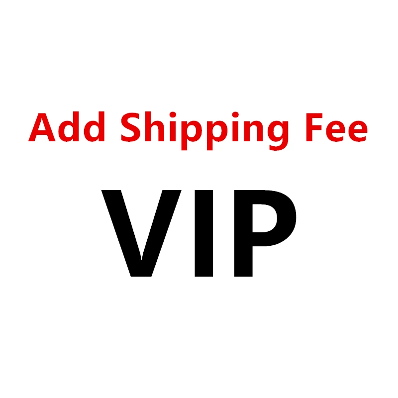 

VIP Add Shipping Fee.