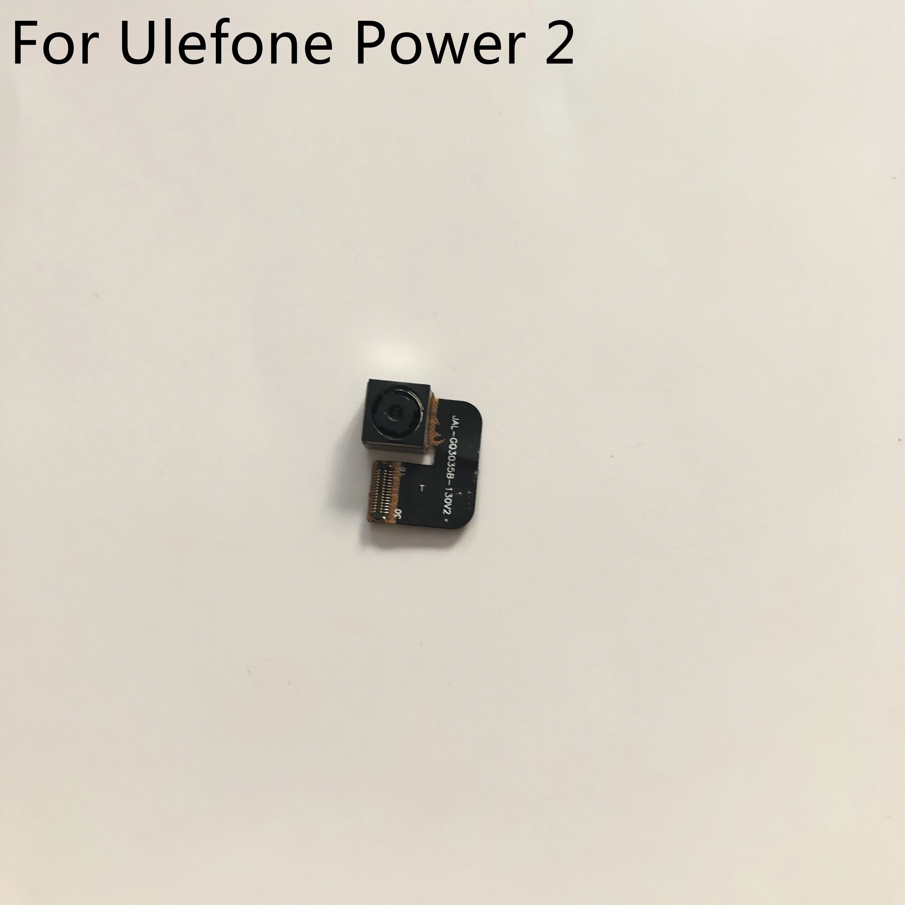 

Used Back Camera Rear Camera 13.0MP Module For Ulefone Power 2 MTK6750T Octa Core 5.5 Inch 1920x1080 Smartphone
