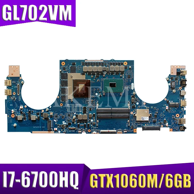  Akemy GL702VM For ASUS ROG GL702VM GL702V Laotop Mainboard GL702VM Motherboard W/ I7-6700HQ GTX1060