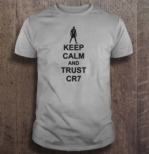 

Keep Calm And Trust Cr7 Tshirts