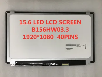 

15.6 LED LCD screen B156HTN03.3 B156HW03 N156HGE-LA1 N156HGE-LB1 B156HTN02 B156HTN03 40PINS