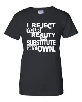 

Womens I Reject Your Reality and Substitute My Own T-Shirt Top Tees 2020 Summer Style Hot Sale Fashion Women Fitness T Shirt