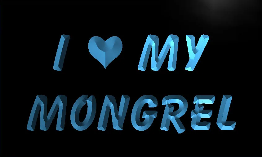 S057 I Love My Mongrel собака, домашнее животное, светодиодная Светильник знак