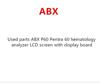 

Used parts ABX P60 Pentra 60 hematology analyzer LCD screen with display board
