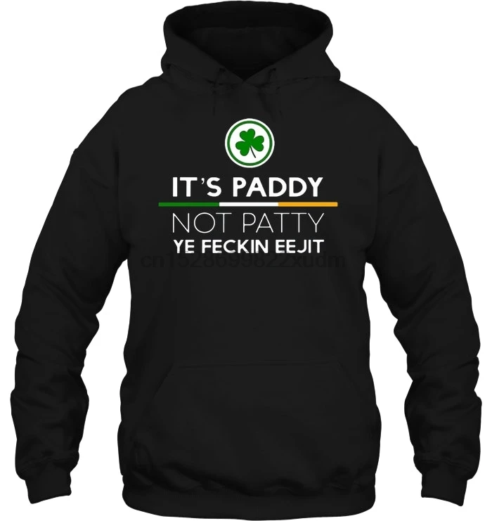 Мужская толстовка с капюшоном It's Paddy Not Patty Ye Feckin Eejit женская уличная одежда