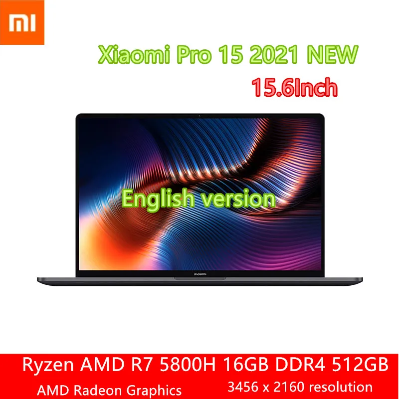 Ноутбук Xiaomi Mi Notebook Pro 15 2021 Ryzen Edition AMD 7 5800H OLED дисплей 6 дюйма ноутбуки 16 Гб ОЗУ 512 ГБ SSD