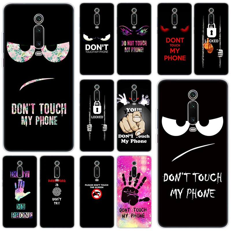 Hot Don T Touch My Phone Silicone Case For Xiaomi Mi Note 10 9t Cc9 E 9 Pro A3 Lite Play Redmi Note 8t 8 8a 6 Pro 6a 4x Cover Phone Case