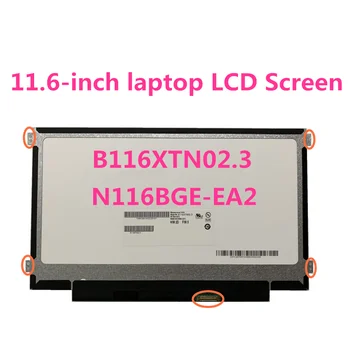 

11.6-inch SLIM laptop LCD Screen B116XTN02.3 NT116WHM-N23 N116BGE-EB2 N116BGE-EA2 M116NWR1 R7 30pins eDP 1366*768 nootbook Panel