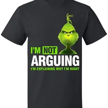 Я не спорю, я объясняю, почему я просто прав до 5XL Grinch футболка для мужчин и женщин с круглым вырезом футболки