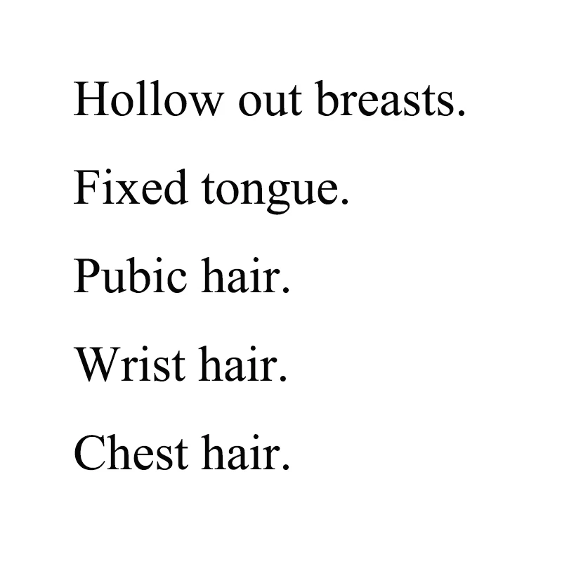 

Открытая грудь/фиксированный язык/лобковые волосы/волосы на запястье/волосы на груди