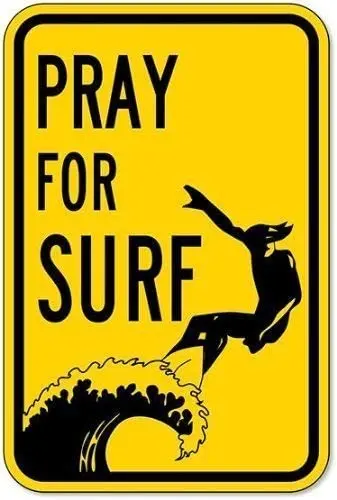 

Danny Penaw Metal Tin Sign Pray for Surf Surfing Retro Vintage Custom Metal Tin Sign Home House Coffee Beer Drink Bar 8 x 12