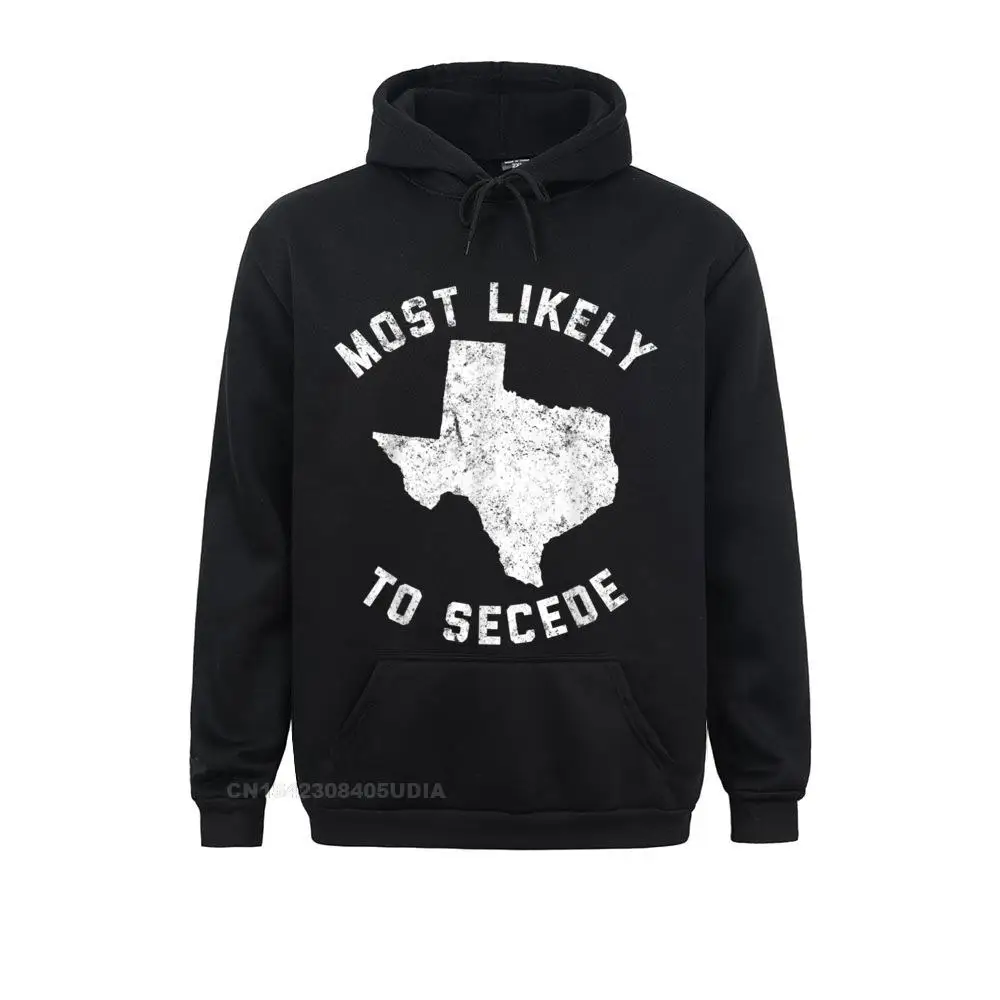 Hoodies Texas Most Likely To Secede Funny TX Tee Shirt__B7949 Hoods Summer Retro Normal Long Sleeve  Mens Sweatshirts Normal Texas Most Likely To Secede Funny TX Tee Shirt__B7949black