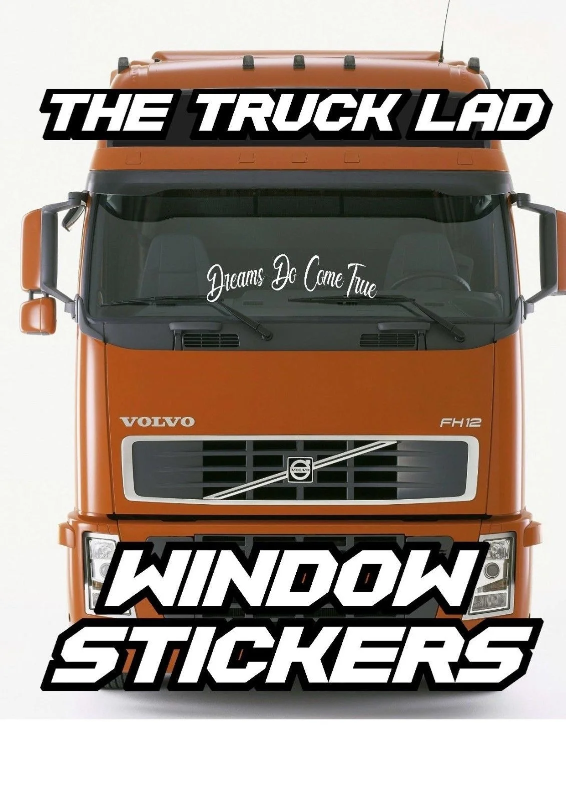 

For DREAMS DO COME TWINDOW VINYL STICKER SCANIA DAF MERCEDES MAN